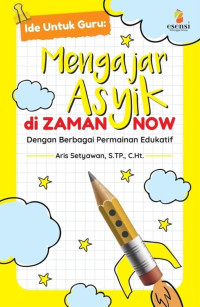 Image of Mengajar Asik di Zaman Now dengan Berbagai Permainan Edukatif